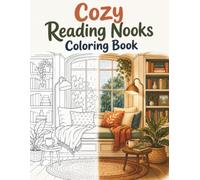 Cozy Reading Nooks Coloring Book: Charming Bookish Corners, Window Seats and Quiet Spaces for Adults and Teens