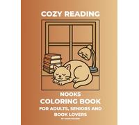 Cozy Reading Nooks Coloring Book for Adults, Seniors and Book Lovers: Bold and Easy Color by Number or Marker Designs for Adults, Seniors and Book ... and Relaxing Bookshelves for Stress Relief