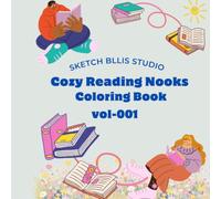 Cozy Reading Nooks Vol. 1: 100 Comforting Reading Spaces to Color | Cozy Libraries, Window Seats, Book Cafés, Fireplace Corners & Peaceful Retreats for Adults and Teens