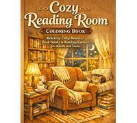 Cozy Reading Room Coloring Book: Relaxing Cozy Rooms, Book Nooks & Reading Corners for Adults and Teens (Cozy Reading Coloring Series)