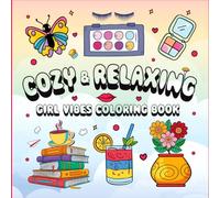 Cozy & Relaxing girl vibes coloring book: A Calm and Cute Coloring Escape