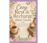 Cozy Rest & Recharge Word Search: Large-Print Word Puzzles for Relaxation, Stress Relief, Mindful Breaks, and Peaceful Self-Care