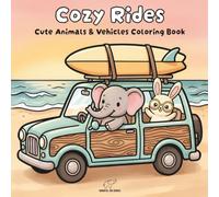 Cozy Rides: Cute Animals & Vehicles Coloring Book