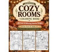 Cozy Rooms Coloring Book: 45 Cute & Relaxing Interior Designs with Cozy Bedrooms, Reading Nooks, Rainy Windows, Plants, Pets and Hobbies for Teens and Adults (AURENEXION Cozy Collection)