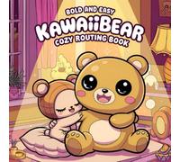 Cozy Routine Kawaii Bears Coloring Book: 50 Cute and Relaxing Chibi Bear Coloring Pages for Kids, Teens & Adults | Pastel Aesthetic, Japanese-Inspired, Cozy Self Care Art (Animal Coloring Books)