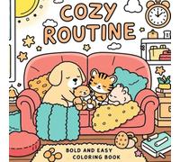 cozy routine: kawaii character coloring book for adults and teens: Love cozy nights and cute critters? This Cozy Vibes coloring book is made just for you!