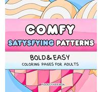 Cozy Satisfying Patterns: Bold & Easy Coloring Pages for Adults - Relaxing Geometric and Cozy Pattern Designs for Calm, Focus, and Stress Relief