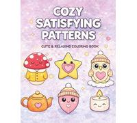 Cozy Satisfying Patterns Coloring Book for Adults and Kids: Cute Bold and Easy Simple Designs for Relaxation and Stress Relief