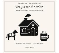Cozy Scandinavian Monochrome Coloring Book: 42 Bold & Easy One-Color Designs to Complete with a Single Black Pen for Adults and Beginners