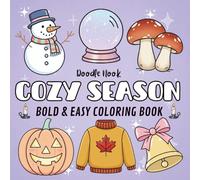 Cozy Season Bold and Easy Coloring Book: Cute and Simple Fall, Halloween, and Christmas Designs for Girls, Teens, and Women | Relaxing Coloring Pages with Cozy Vibes, Outfits, and Holiday Fun