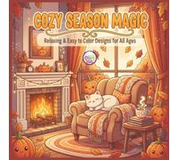 Cozy Season Magic: Relaxing Autumn and Winter Designs for All Ages | 40 Charming Pages with cozy, hygge and Whimsical Seasonal Magic for Stress Relief and Creative Joy