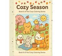 Cozy Seasons: “A Kawaii Coloring Adventure with Adorable Animals Through the Four Seasons” (Cozy Coloring Series)
