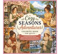 Cozy Seasons Adventures Coloring Book for Adults: 40 Relaxing, Spring, Summer, Autumn & Winter Scenes | Nature Walk, Markets, Homelifes & Everyday ... homestead and cottage life coloring books)