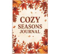 Cozy Seasons Journal: Includes Christmas, Autumn & Halloween Themes 80 Illustrated Seasonal Pages A Cozy Holiday & Fall Writing Notebook