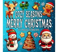 Cozy Seasons Merry Christmas: Cute & Easy Christmas Coloring Book for Adults & Teens, Hot Cocoa, Gingerbread Houses, Snow & Cozy Sweaters
