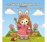 Cozy Secret Garden Animals Coloring Book: A Cozy Story Coloring Book with Thick Lines, Simple Designs and Relaxing Garden Adventures for Adults & Teens