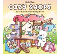 Cozy Shops: Cute & Comfy Coloring Book for Adults and Teens Featuring Adorable Animal Friends in Charming Little Places for Relaxation (Cuties Coloring)
