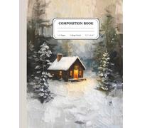 Cozy Snow Cabin Journal: Peaceful Wilderness Views, Gentle Stillness & Space for Gratitude, Clarity and Personal Growth