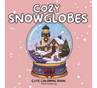 Cozy Snowglobes Coloring Book: 45 Enchanting Snowglobe Scenes to Color, Each One a Little Winter World of Its Own (Cozy Worlds)