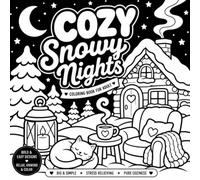 Cozy Snowy Nights: Bold and Easy Winter Coloring Book for Adults Featuring Cozy Cabins, Snowy Evenings, Cute Animals and Relaxing Scenes