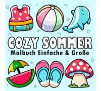 Cozy Sommer Malbuch: Süßes und Einfaches Ausmalbuch für Erwachsene und Kinder