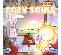 Cozy Souls Coloring Book: Cute Self-Care Coloring Pages with Adorable Spirit Companions in Comfy Moments, Calming Scenes for Adults and Teens Stress Relief