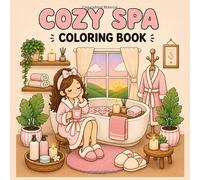 Cozy Spa Coloring Book: Cute & Easy Stress Relief Coloring Pages for Relaxation, Self-Care, and Cozy Moments.