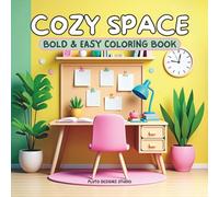 Cozy Space at Home : 50 Illustration Coloring Book for Adults and Teens Featuring Cute Cozy Spaces in Our Home for Relaxation: Cozy Space Comfy & Easy Coloring
