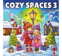 Cozy Spaces 3 Hygge Edition: Comfy Cute Autumn Fall Winter Coloring Book, Homes, Rooms, for Adults and Kids for Relaxation (Cozy Hygge Spaces Books)