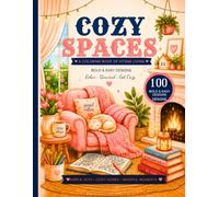 Cozy Spaces: A Bold and Easy Coloring Book for Adults: Simple & Big Designs for Stress Relief and Relaxation - 100 Hygge-Inspired Illustrations for Beginners and Seniors