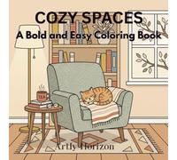 Cozy Spaces : A Bold and Easy Coloring Book: Simple Aesthetic Room Interiors, Hygge Life, and Comfy Scenes for Stress Relief and Relaxation | Big Designs for Adults, Teens, and Beginners