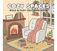 Cozy Spaces: Bold and Easy Coloring Book for Adults and Teens Featuring Relaxing and Simple Illustrations of Spaces and Corners
