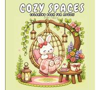 Cozy Spaces: Coloring Book for Adults and Teens, A Hygge-Inspired Collection Featuring Relaxing Familiar Corners, Cozy Scenes with People and Cute Animal Characters for Stress Relief and Calm