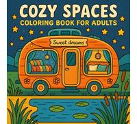 Cozy Spaces Coloring Book for Adults: Relaxing Scenes of Warm Homes, Peaceful Corners & Happy Mornings: Unwind with Over 50 Charming Illustrations of ... Interiors, Hygge Moments, and Calming Vibes