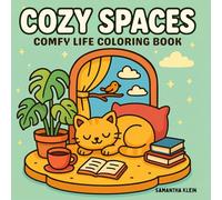 Cozy Spaces: Comfy Life Coloring Book Featuring Hygge inspired Cute Scenes for Stress Relief