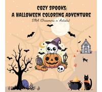Cozy Spooks: A Halloween Coloring Adventure: Relaxing Halloween Coloring Book for Kids, Teens & Adults
