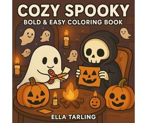 Cozy Spooky - Bold & Easy Halloween Coloring Book: With Ghosts, Witches & Skeletons for Kids & Adults