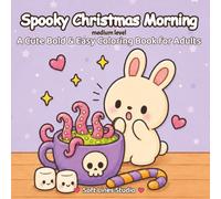 Cozy Spooky Christmas Morning: A Cute Bold & Easy Coloring Book for Kids, Teens, Adults, and Beginners (Cozy Spooky Collection)