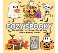 Cozy Spooky Coloring Book: A Hauntingly Fun Adventure for All Ages: Charming Ghosts, Cute Monsters, and Magical Scenes for Creative Fun
