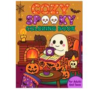 Cozy Spooky Coloring Book For Adults And Teens: Cute And Cozy Autumn Halloween Coloring Book | Full of Adorably Spooky Illustrations For Spooky Vibes ... Relaxation | A Little Spooky Coloring Book