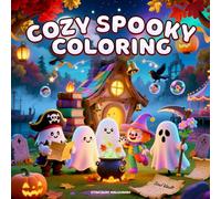 Cozy Spooky Coloring: Very Comfy Coloring Book for Adults & Teens Featuring Autumn, Fall, Halloween Fantasy Bold and Easy Illustrations | Super Cozy ... For Relaxation (Cozy Spooky Coloring Stories)