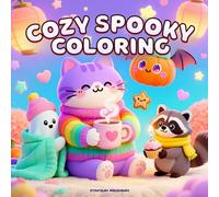 Cozy Spooky Coloring: Very Comfy Coloring Book for Adults & Teens Featuring Lovely Creepy Creatures Cute Illustrations | Super Cozy Patterns For Relaxation (Cozy Spooky Coloring Stories)