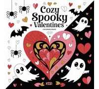 Cozy & Spooky Love Twist: A Valentine’s Day Coloring Book Featuring Adorably Creepy Creatures (Easy Coloring)