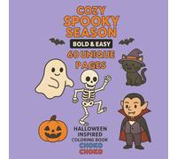 Cozy Spooky Season: Bold and Easy Halloween Inspired Fall Coloring Book With 60 Simple Illustrations of Spooky Critters and Scenes for Adults and Kids (Bold and Easy Coloring Books)