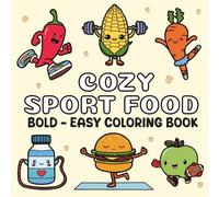 Cozy Sport Food: Big & Bold Easy Coloring Book: 45 Chunky Sporty Food Pages for Kids, Seniors and Relaxing Large-Print Coloring