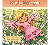Cozy Spring Angels: A Relaxing Coloring Book with 50 Cute Angel Illustrations for Stress Relief, Mindfulness and Creativity (Cozy Angels Coloring Book Series)