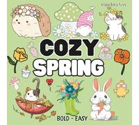 Cozy Spring: Bold and Easy Coloring Book for Adults , Teens and Kids, Bold and Easy, Simple and Big Designs for Relaxation (Bold & Easy Coloring)