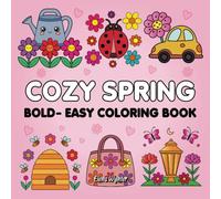 Cozy Spring Bold And Easy Coloring Book: For Kids, Teens, & Adults featuring cute Spring Designs