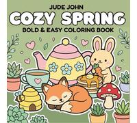 Cozy Spring Bold and Easy Coloring Book: Large Print Cute Animals, Simple Relaxing Pages for Soft, Peaceful Me-Time