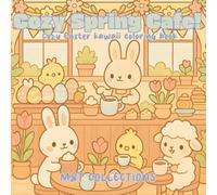 Cozy Spring Cafe!: Cute and cozy spring kawaii coloring pages for kids and adults